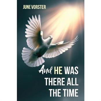 And He Was There All The Time