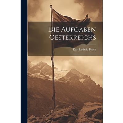Die Aufgaben Oesterreichs