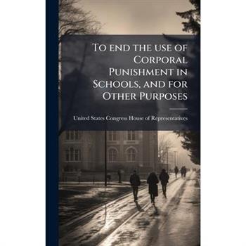 To end the use of Corporal Punishment in Schools, and for Other Purposes