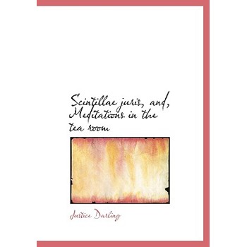 Scintillae Juris, And, Meditations in the Tea Room