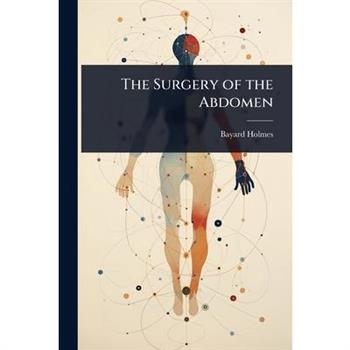 The Surgery of the Abdomen