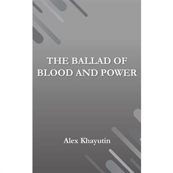 The Ballad of Blood and Power