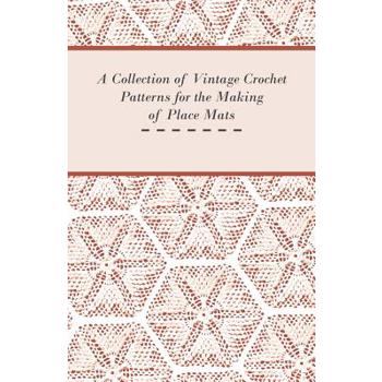 A Collection of Vintage Crochet Patterns for the Making of Place Mats