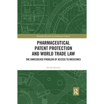 Pharmaceutical Patent Protection and World Trade Law