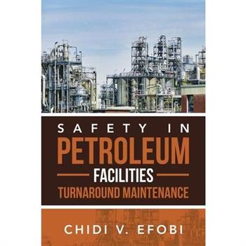 Safety in Petroleum Facilities Turnaround Maintenance