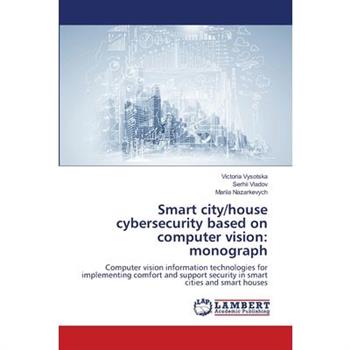 Smart city/house cybersecurity based on computer vision