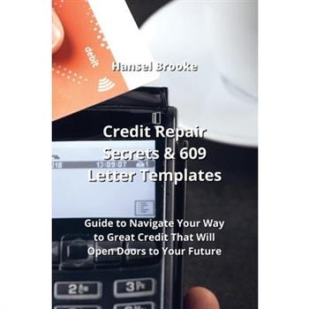 Credit Repair Secrets & 609 Letter Templates