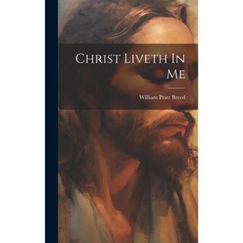 Christ Liveth In Me