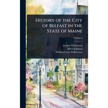 History of the City of Belfast in the State of Maine