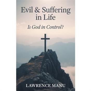 Evil and Suffering in Life