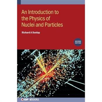 An Introduction to the Physics of Nuclei and Particles (Second Edition)
