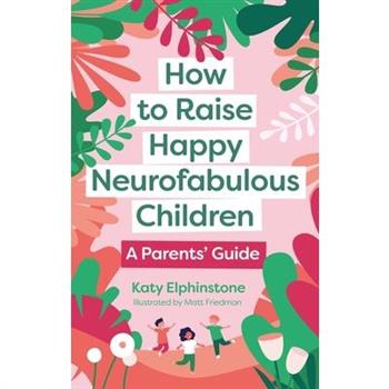 How to Raise Happy Neurofabulous Children