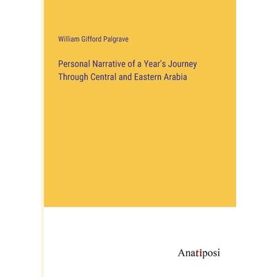 Personal Narrative of a Year’s Journey Through Central and Eastern Arabia