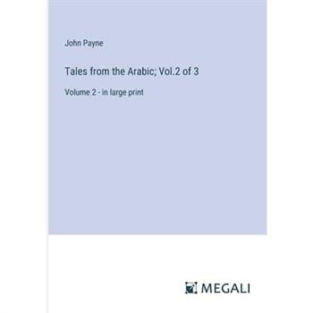 Tales from the Arabic; Vol.2 of 3