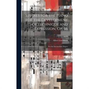 Studies for the Piano for the Development of Technique and Expression, Op. 66