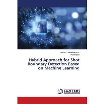 Hybrid Approach for Shot Boundary Detection Based on Machine Learning