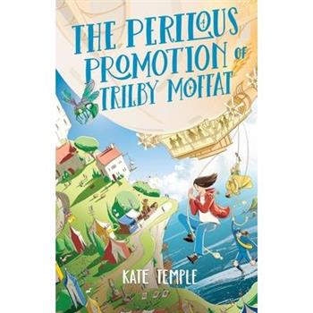 The Perilous Promotion of Trilby Moffat: Trilby Moffat: Book 2