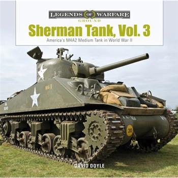 Sherman Tank, Vol. 3America’s M4a2 Medium Tank in World War II