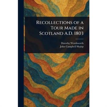 Recollections of a Tour Made in Scotland A.D. 1803