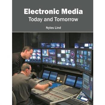 Electronic Media: Today and Tomorrow