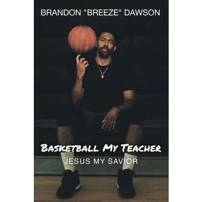 Basketball My Teacher, Jesus My Savior