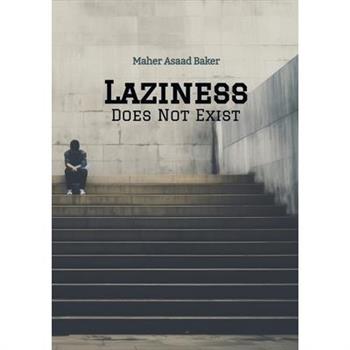 Laziness Does Not Exist