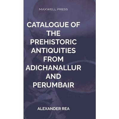 Catalogue of the Prehistoric Antiquities