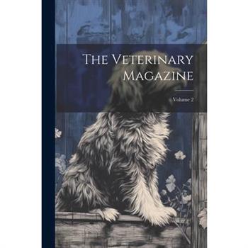 The Veterinary Magazine; Volume 2