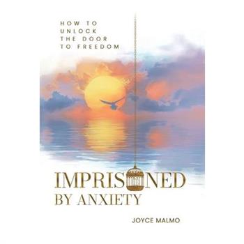 Imprisoned By Anxiety