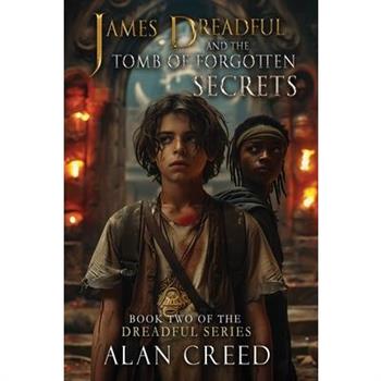 James Dreadful and the Tomb of Forgotten Secrets
