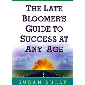 The Late Bloomer's Guide to Success at Any Age