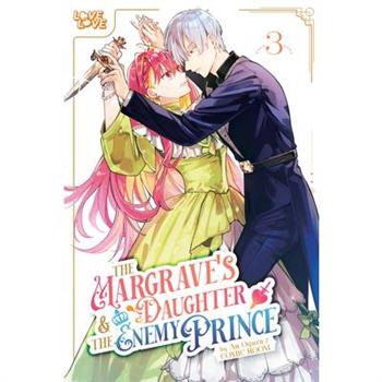 The Margrave's Daughter & the Enemy Prince, Volume 3