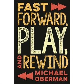 Fast Forward, Play, and Rewind