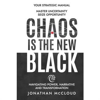 Chaos is the New Black