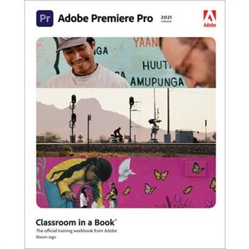 Adobe Premiere Pro Classroom in a Book (2021 Release)