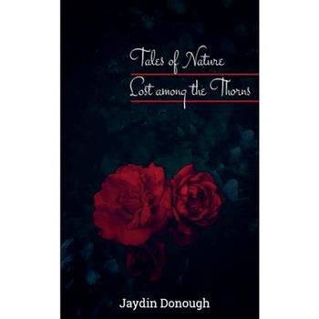 Tales of Nature Lost among the Thorns