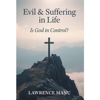 Evil and Suffering in Life