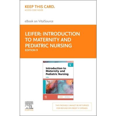 Introduction to Maternity and Pediatric Nursing - Elsevier eBook on Vitalsource (Retail Access Card)