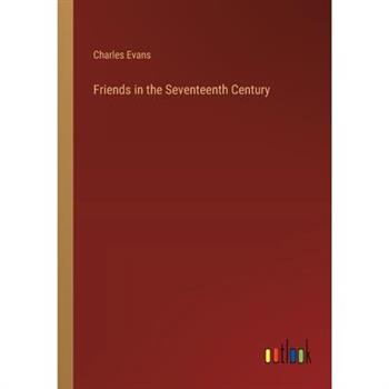 Friends in the Seventeenth Century