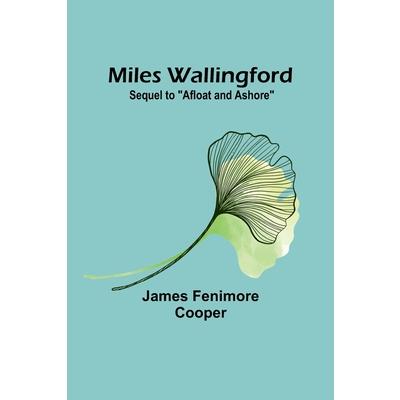 Miles Wallingford; Sequel to "Afloat and Ashore"