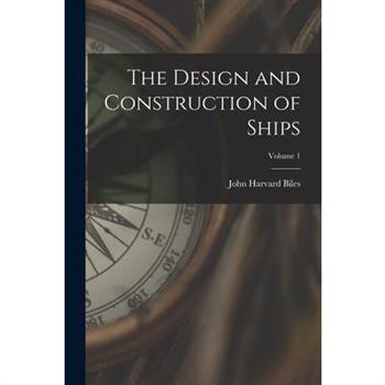 The Design and Construction of Ships; Volume 1
