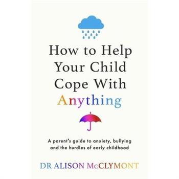 How to Help Your Child Cope with Anything