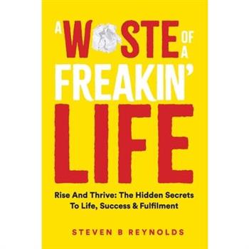 A Waste of a Freakin Life
