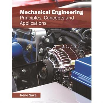 Mechanical Engineering: Principles, Concepts and Applications
