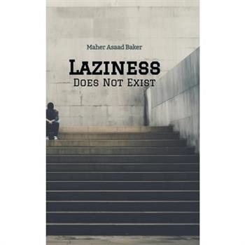 Laziness Does Not Exist