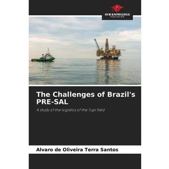 The Challenges of Brazil’s PRE-SAL