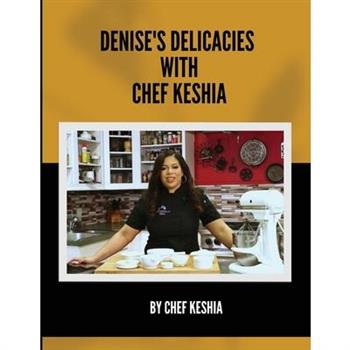 Denise’s Delicacies with Chef Keshia