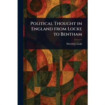 Political Thought in England From Locke to Bentham