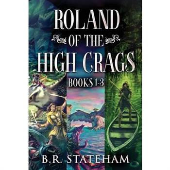 Roland of the High Crags - Books 1-3