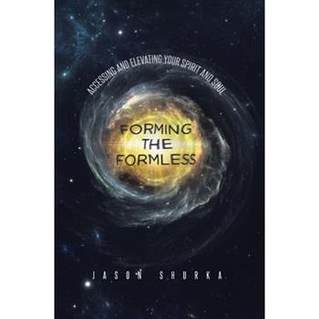 Forming the Formless